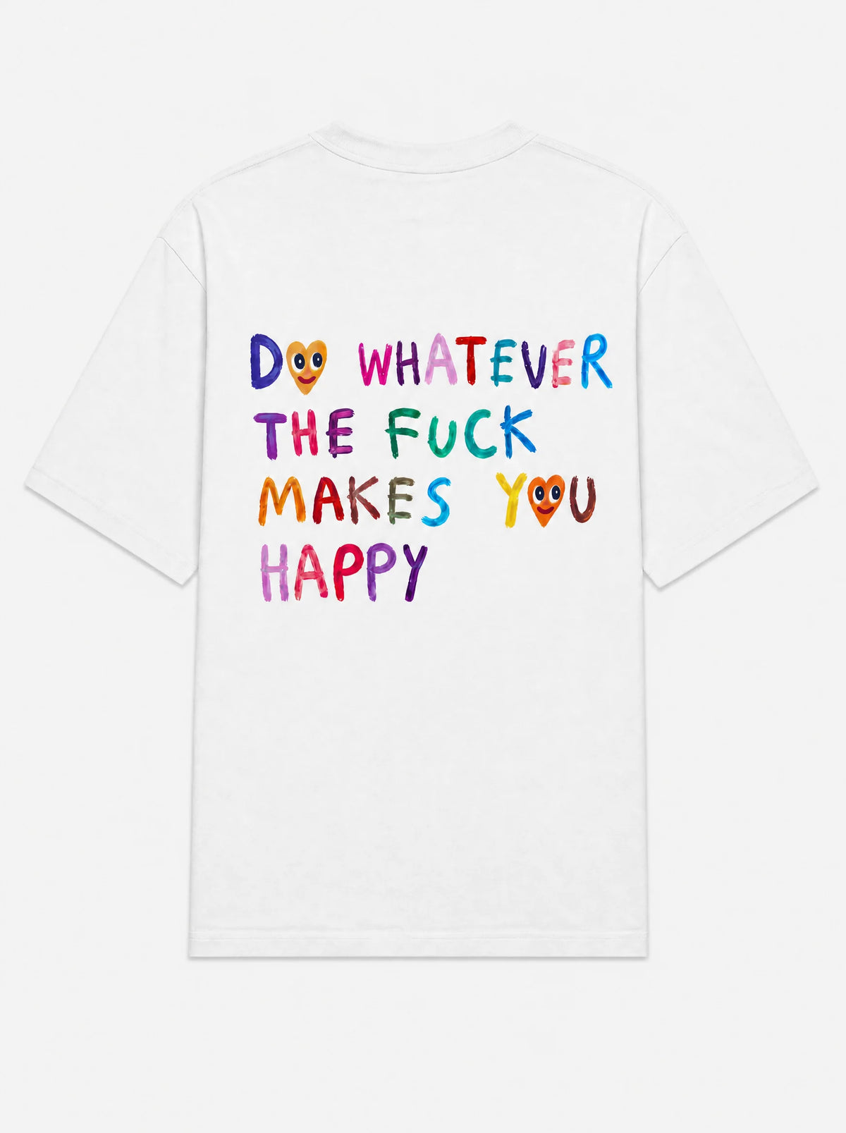 Do whatever the fuck makes you happy heart