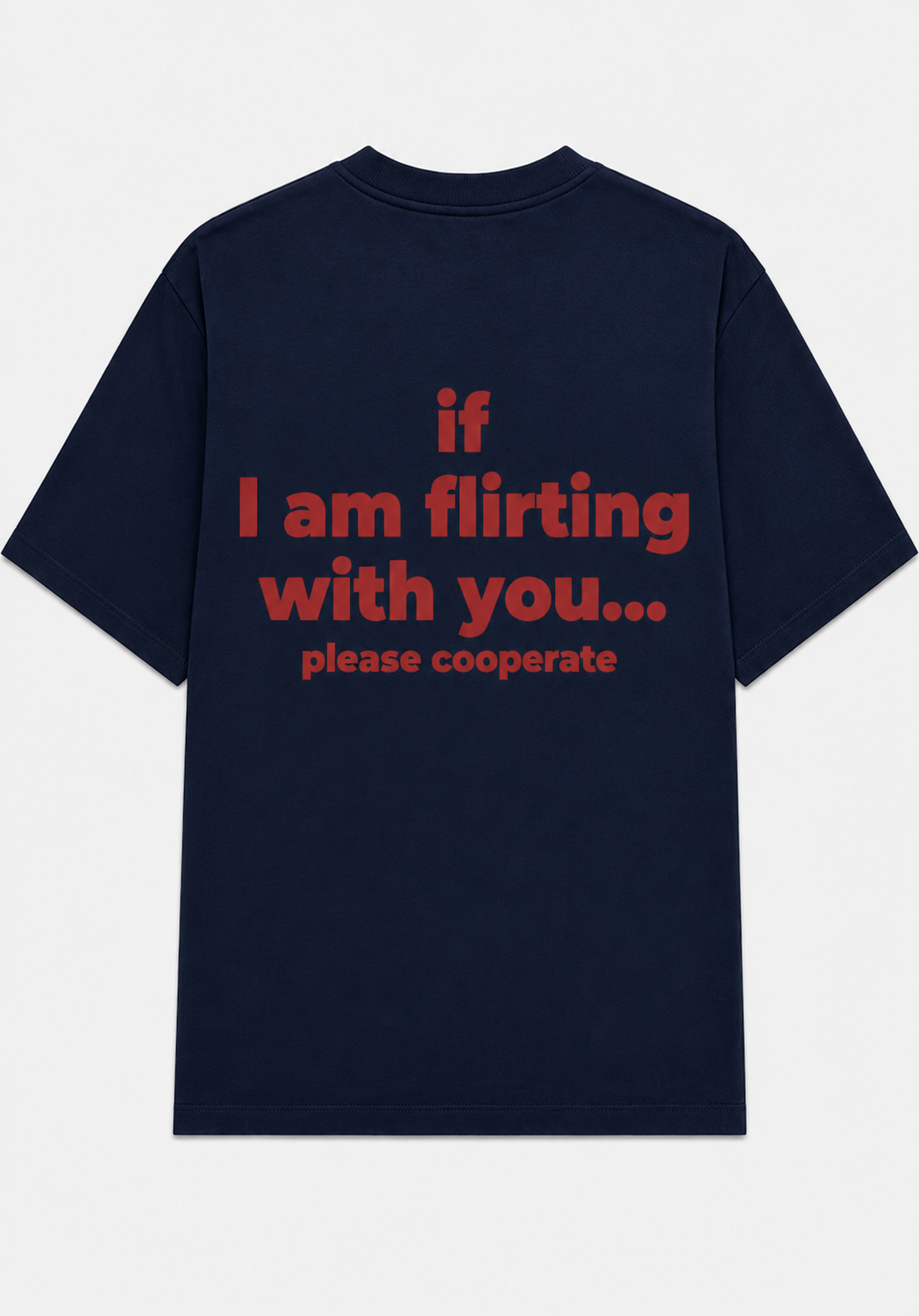 If i am flirting with you... please cooperate