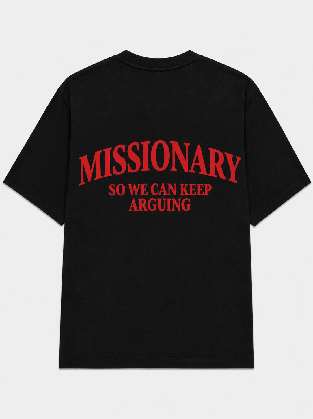 Missionary so we can keep arguing