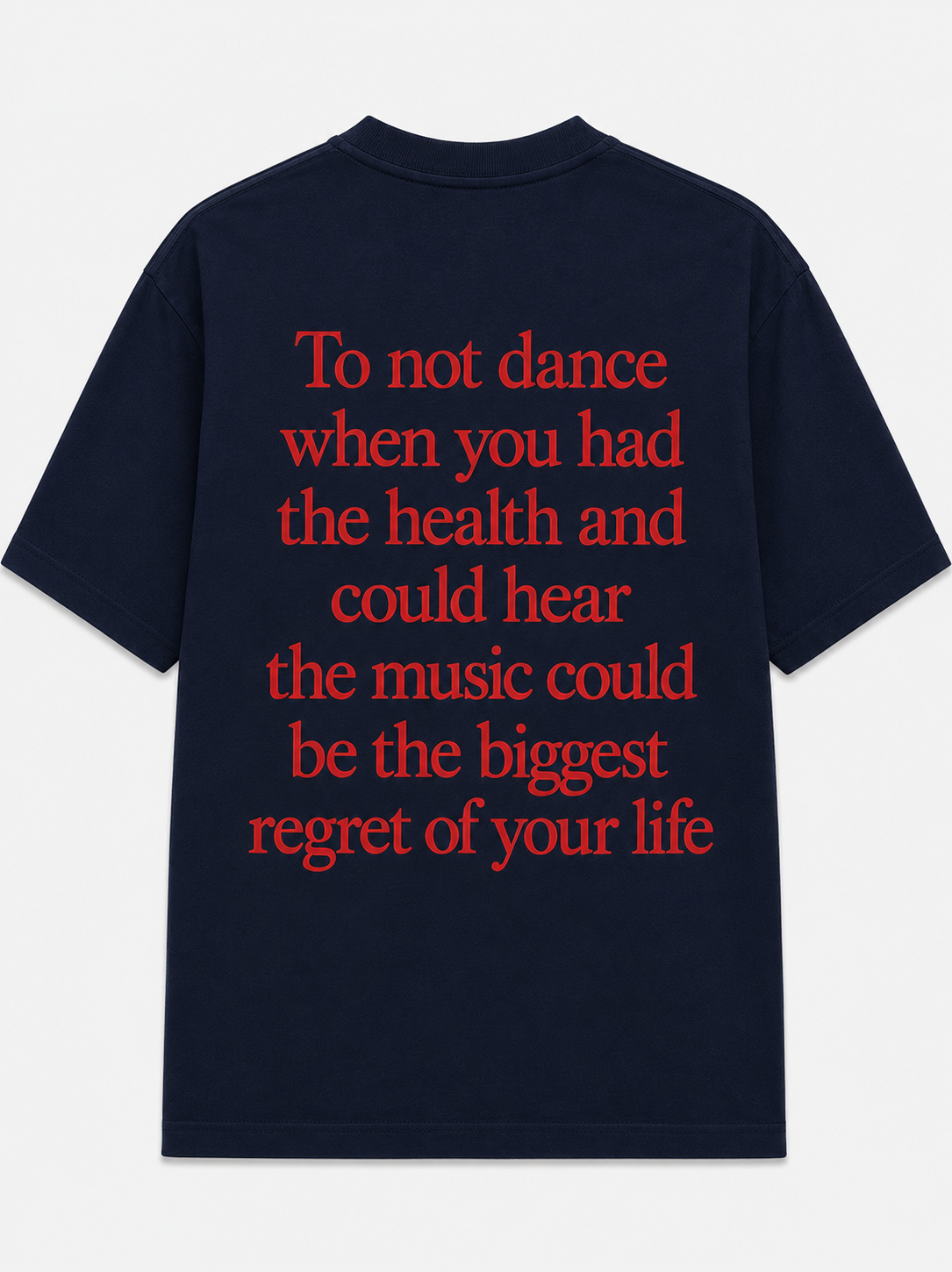 To not dance when you had the health