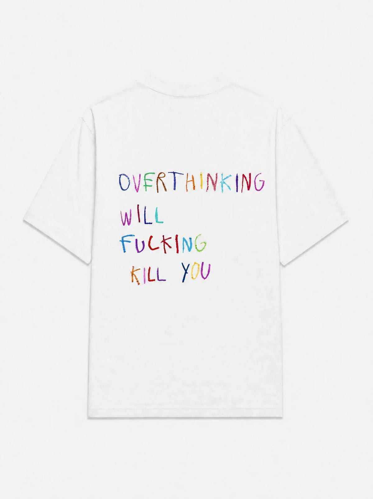 Overthinking will fucking kill you